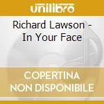 Richard Lawson - In Your Face cd musicale di Richard Lawson