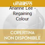 Arianne Lee - Regaining Colour cd