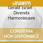 Gerald Israel - Diversits Harmonieuses cd