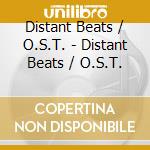 Distant Beats / O.S.T. - Distant Beats / O.S.T. cd