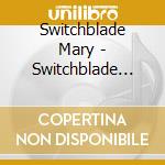 Switchblade Mary - Switchblade Mary cd