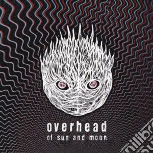 Overhead - Of Sun And Moon cd musicale di Overhead