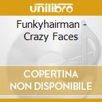 Funkyhairman - Crazy Faces cd musicale di Funkyhairman