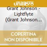 Grant Johnson - Lightflyte (Grant Johnson Is Captainfogg) cd
