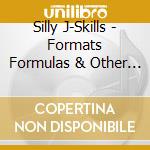 Silly J-Skills - Formats Formulas & Other F-Words cd