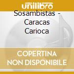 Sosambistas - Caracas Carioca cd