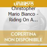 Christopher Mario Bianco - Riding On A Rainbow cd