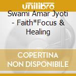 Swami Amar Jyoti - Faith*Focus & Healing cd