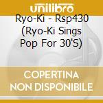 Ryo-Ki - Rsp430 (Ryo-Ki Sings Pop For 30'S) cd
