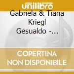 Gabriela & Tiana Kriegl Gesualdo - Moments cd