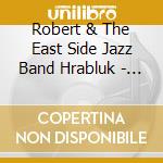Robert & The East Side Jazz Band Hrabluk - Monk The Bird Gets Dizzy cd