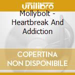 Mollybolt - Heartbreak And Addiction cd