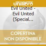 Evil United - Evil United (Special Edition- Digi-Pack,Extra Track) cd