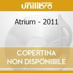 Atrium - 2011 cd musicale di Atrium