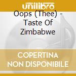 Oops (Thee) - Taste Of Zimbabwe