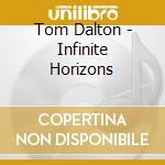 Tom Dalton - Infinite Horizons cd