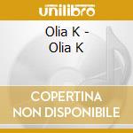Olia K - Olia K cd