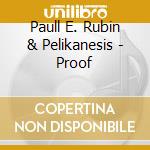 Paull E. Rubin & Pelikanesis - Proof cd