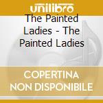 The Painted Ladies - The Painted Ladies cd