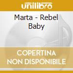 Marta - Rebel Baby cd