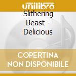 Slithering Beast - Delicious cd