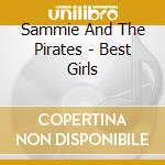 Sammie And The Pirates - Best Girls cd