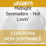 Midnight Serenaders - Hot Lovin' cd