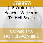 (LP Vinile) Hell Beach - Welcome To Hell Beach vinile