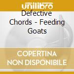 Defective Chords - Feeding Goats cd