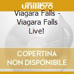 Viagara Falls - Viagara Falls Live! cd