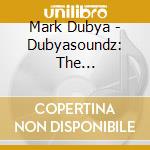 Mark Dubya - Dubyasoundz: The Instrumental Album cd musicale di Mark Dubya