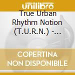 True Urban Rhythm Notion (T.U.R.N.) - Dega Lane cd