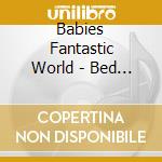 Babies Fantastic World - Bed Time cd