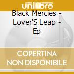 Black Mercies - Lover'S Leap - Ep cd