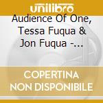 Audience Of One, Tessa Fuqua & Jon Fuqua - Deeper Higher cd