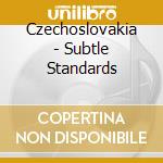 Czechoslovakia - Subtle Standards cd