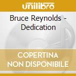 Bruce Reynolds - Dedication cd musicale di Bruce Reynolds