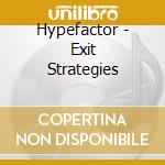 Hypefactor - Exit Strategies cd musicale di Hypefactor