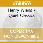 Henry Wiens - Quiet Classics cd