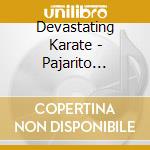 Devastating Karate - Pajarito Plateau cd musicale di Devastating Karate