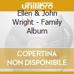 Ellen & John Wright - Family Album cd