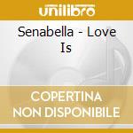 Senabella - Love Is cd