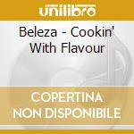 Beleza - Cookin' With Flavour cd