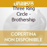 Three Ring Circle - Brothership cd