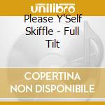 Please Y'Self Skiffle - Full Tilt cd
