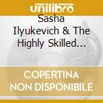 Sasha Ilyukevich & The Highly Skilled Migrants - Ha Numa cd musicale di Sasha Ilyukevich & The Highly Skilled Migrants