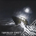 Troubled Coast - Letters cd