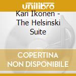 Kari Ikonen - The Helsinski Suite cd