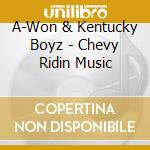 A-Won & Kentucky Boyz - Chevy Ridin Music cd