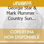 Georgie Star & Mark Plummer - Country Sun Songs cd